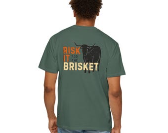 Risk It For The Brisket Comfort Colors T-Shirt: Funny BBQ Gift