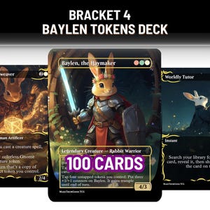 Può includere: Un mazzo di 100 carte con illustrazioni fantasy. Le carte raffigurano conigli in vari ruoli, tra cui un guerriero con una spada e un coniglio in un mantello. Il testo "Bracket 4 Baylen Tokens Deck" è in alto.