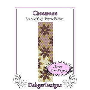 May include: A digital pattern for a bracelet cuff in a peyote stitch. The design features a floral pattern in shades of brown, tan, and mauve. The text reads "Cinnamon Bracelet Cuff Peyote Pattern" and "2 Drop Even Peyote". The designer's name, "DebgerDesigns", is also visible.