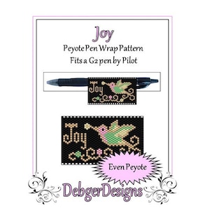 May include: A black and white peyote stitch pen wrap pattern featuring a hummingbird with the word "Joy" in gold lettering. The pattern is designed to fit a G2 pen by Pilot. The image also includes the text "Even Peyote" and the name "DebgerDesigns".