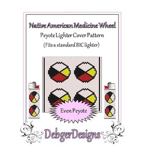 May include: A beaded pattern for a lighter cover featuring a Native American Medicine Wheel design. The pattern is called "Even Peyote" and is designed to fit a standard BIC lighter.