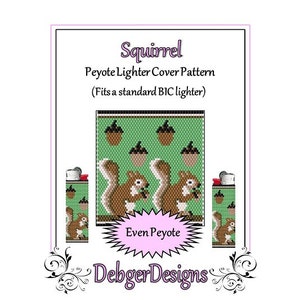 May include: A green, brown, and black beading pattern for a lighter cover featuring two squirrels holding acorns. The pattern is called "Squirrel" and is an even peyote stitch. The text "Even Peyote" and "Debger Designs" are also included in the image.