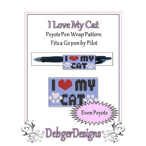 May include: A blue and white peyote stitch pen wrap pattern with the text "I Love My Cat" and a red heart. The pattern is designed to fit a G2 pen by Pilot. The text "Even Peyote" is also included in the image.