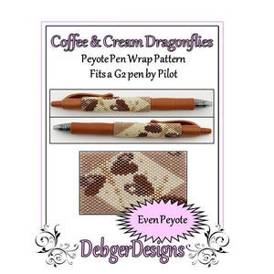 May include: A pattern for a peyote stitch pen wrap featuring a coffee and cream dragonfly design. The pattern is for a G2 pen by Pilot and uses even peyote stitch. The text "Coffee & Cream Dragonflies" and "Even Peyote" are visible in the image.