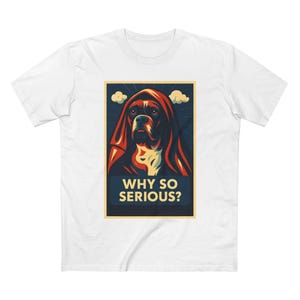 Funny Dog Graphic Tee, Why So Serious T-Shirt, Pet Lover Gift, Casual Wear, Dog Mom T-Shirt, Fun Animal Apparel