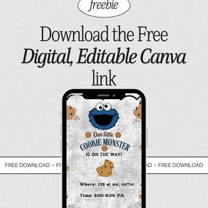 May include: A smartphone shows a baby shower invitation with a Cookie Monster theme. The invitation includes the text "Our little Cookie Monster is on the way!" and details like the time, location, and RSVP information. The image also includes the text "Download the Free Digital, Editable Canva link."