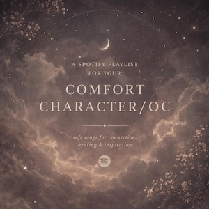 May include: A Spotify playlist graphic with a celestial theme. The design features a crescent moon, stars, and clouds in shades of brown and beige. Text reads "A Spotify Playlist For Your Comfort Character/OC" and "soft songs for connection, healing & inspiration."
