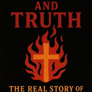 May include: Book cover with the title "BY FIRE AND TRUTH" in red letters over a black background. A cross is surrounded by flames. The text "THE REAL STORY OF THE INQUISITION" is at the bottom.