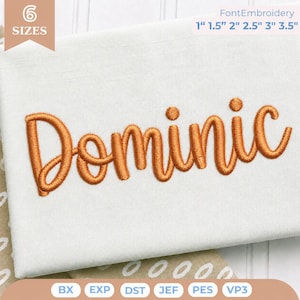May include: An embroidery design featuring the name Dominic in a copper-coloured script font on a white fabric background. The text includes 6 sizes ranging from 2.54 cm to 8.89 cm and lists file formats including BX, EXP, DST, JEF, PES, and VP3.