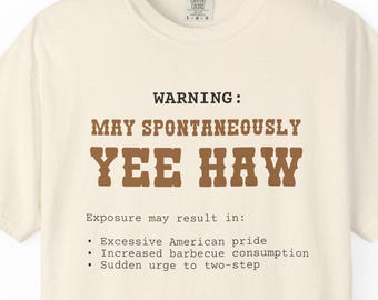 Yee Haw Shirt - Warning May Spontaneously Yeehaw - Southern Cowboy T-Shirt