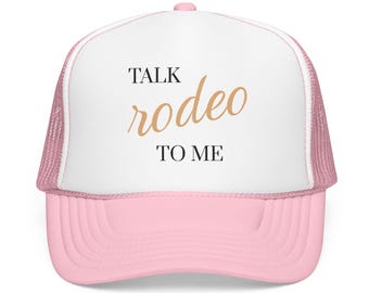 Talk Rodeo To Me Trucker Hat -  Western Snapback Cap