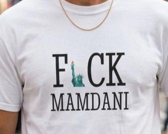F*ck Mamdani Shirt - Anti-Communist Patriotic Statue of Liberty T-Shirt for Conservatives