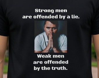 Charlie Kirk Truth T-Shirt | Strong Men Patriotic Unisex Shirt