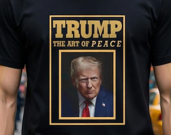 Art of Peace Trump Shirt | Unisex MAGA Peace Through Strength, Patriotic TShirt