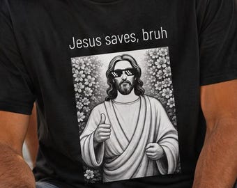 Jesus Saves, Bruh - Thumbs Up Religious T-Shirt, Funny Christian Meme Tee