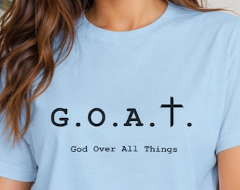 Christian GOAT God Over All Things | Unisex Shirt / Tank / Women's V-Neck / Racerback Tank / Youth