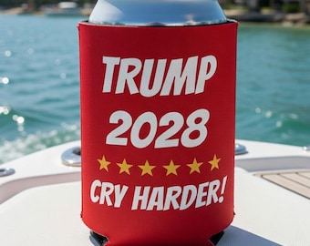 Trump 2028 Red Can Koozie | Cry Harder, Republican Cooler Sleeve