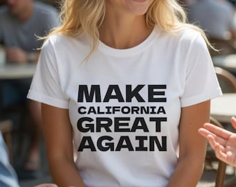 Make California Great Again | T-Shirt, Tank, V-Neck Shirt, Racerback Tank