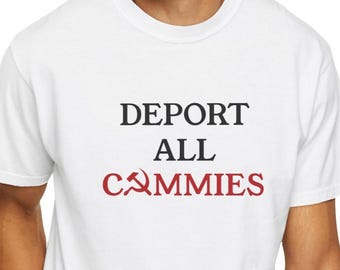 Deport All Commies Shirt - Anti Communist Tee