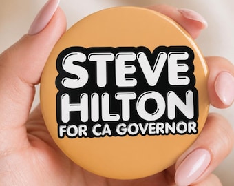 Steve Hilton for CA Governor 3 inch Button | California Republican Election Campaign Pin