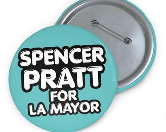 Spencer Pratt For LA Mayor | 3" Button | Los Angeles, California Mayoral Election Pin