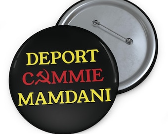 Deport Commie Mamdani Button 3 Inch - Anti Communist, Anti Socialist Pin