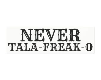 Never Talafreako Bumper Magnet, Ken Paxton US Senate Car Decal, 10x3 Inch