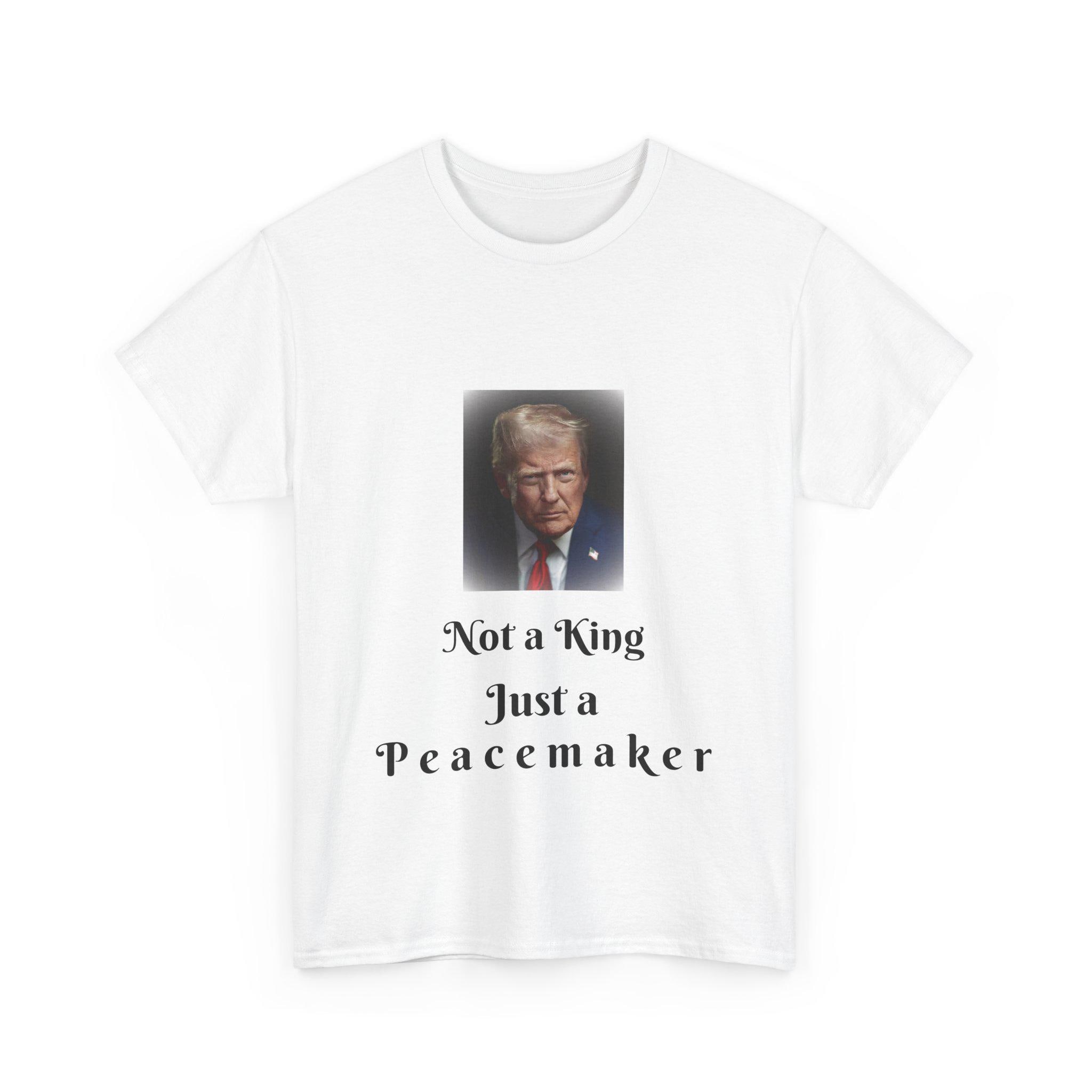 Not a King | Just a Peacemaker | Unisex Crewneck Shirt
