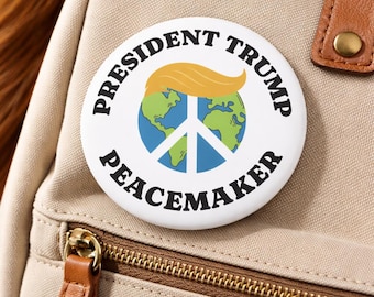 President Trump Peacemaker Button | 3 Inch World Peace with Trump Hair