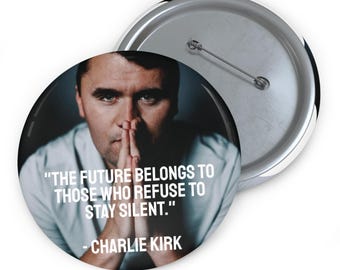 Charlie Kirk Quote Button | Christian Conservative 3" Pin