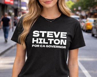 Steve Hilton for CA Governor Shirt | Conservative California Political Tee