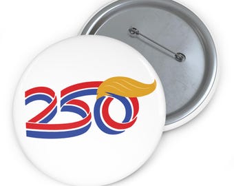 Trump 250 | 3" Button | MAGA Trump Hair Pin, Republican Patriotic Accessory