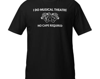 Musical Theatre Superpower Tee | "No Cape Required" Gift