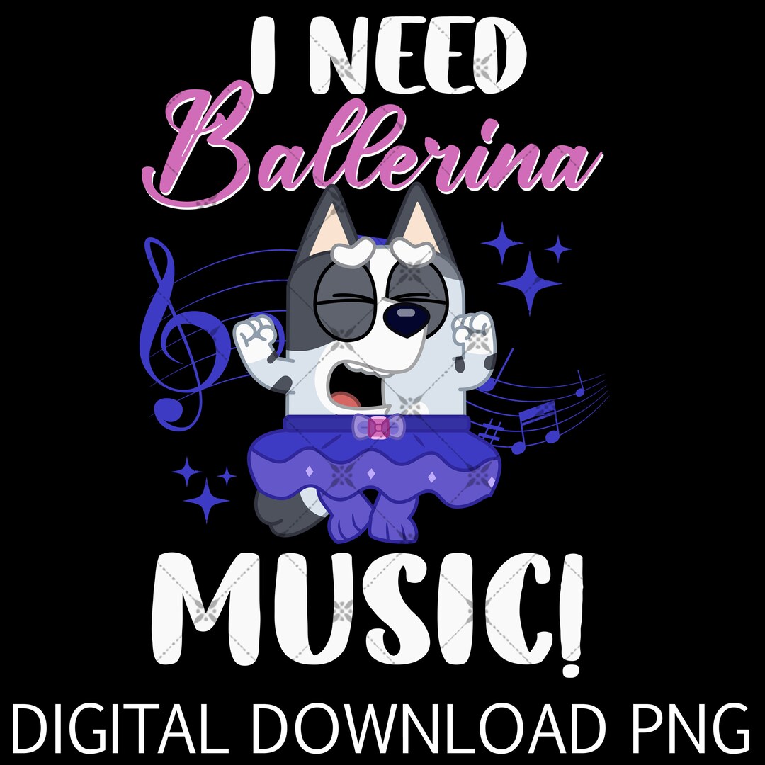 I Need Ballerina Music Png, Bluey Muffin Dancing Png, Muffin Png Bluey