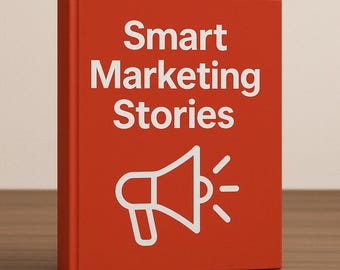 Smart Marketing Stories – Persuasive Storytelling Strategies to Boost Sales & Engagement