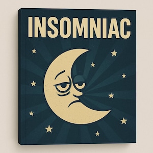 May include: A square canvas print with a vintage design. The word "INSOMNIAC" is printed above a crescent moon with a weary expression. The background is dark blue with radiating lines and small stars. The print has a distressed look.