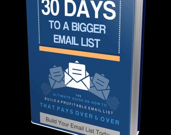 30 Days to a Bigger Email List – Daily Growth Plan for Explosive Subscriber Gains