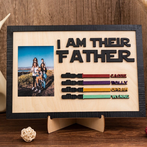 I Am Their Father Sign, Personalized Wood Sign With Photo, Fathers Day Gift, Unipue Gifts for Dad, Custom Kids Name Light saber Sign for Dad