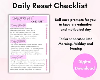 May include: A pink and white checklist titled "Daily Reset Checklist" with self-care prompts. The checklist is divided into morning, midday, and evening sections, with tasks like making the bed, writing priorities, and reflecting on the day. The words "Digital Download" are also visible.