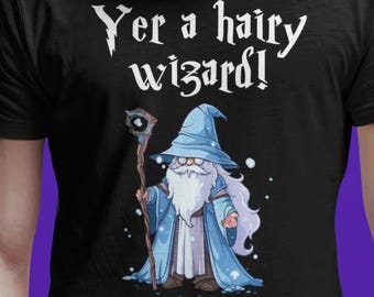 Yer a Hairy Wizard Halloween T-Shirt - Funny Wizard Pun Shirt | Spooky Season Graphic Tee by Primal Frog