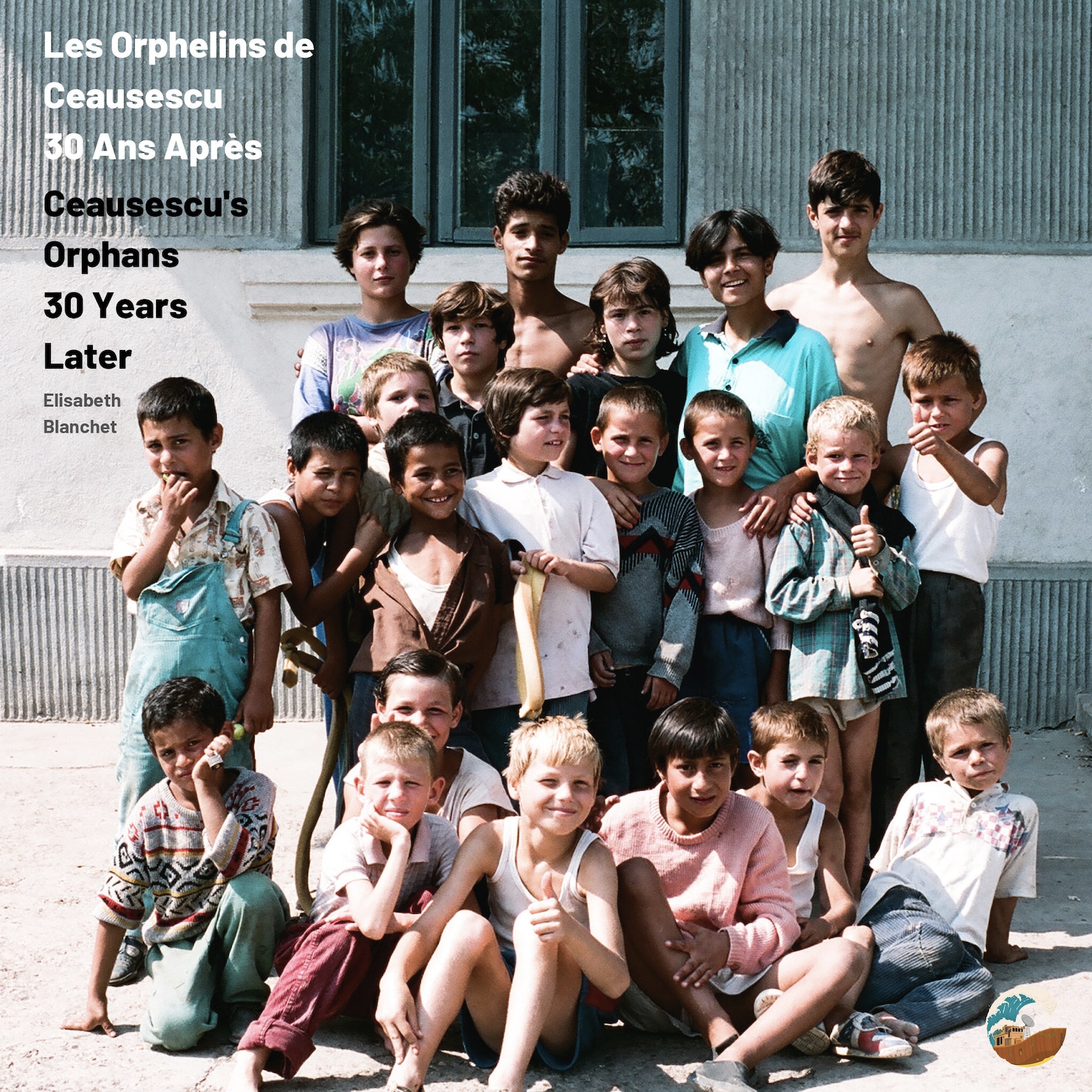 Les Orphelins De Ceausescu, 30 Ans Après / Ceausescu's Orphans, 30
