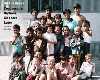 Les Orphelins de Ceausescu, 30 ans après / Ceausescu's Orphans, 30 years later