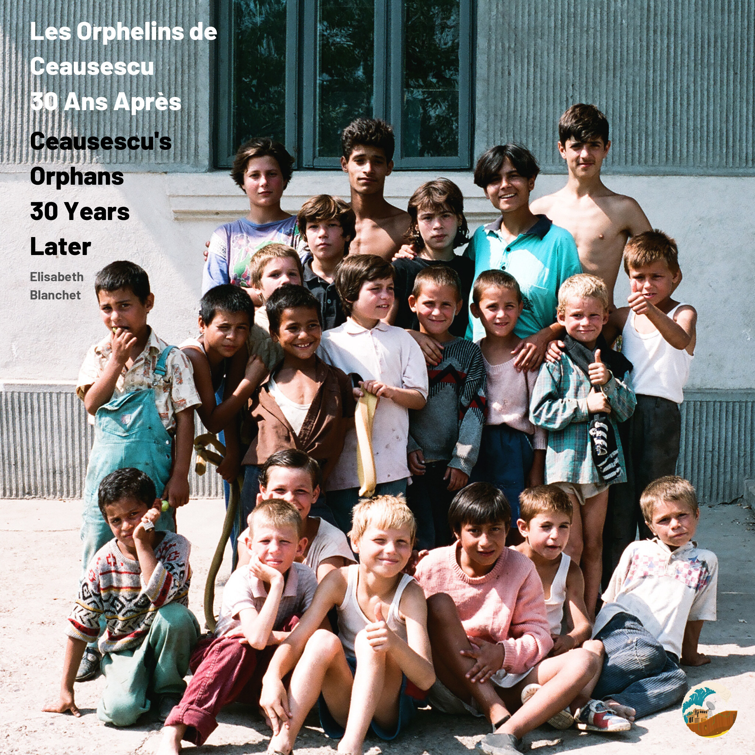 Les Orphelins de Ceausescu, 30 ans après / Ceausescu's Orphans, 30 years later