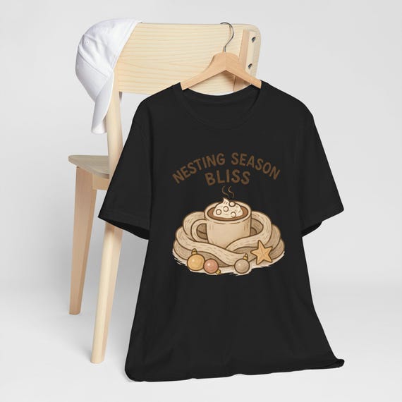 Nesting Season Bliss T-Shirt | Cozy Coffee Mug Illustration