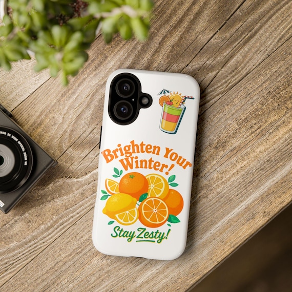 Brighten Your Winter Stay Zesty Orange Citrus phone case | Tough Case