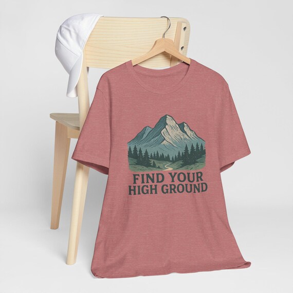 Find Your High Ground Mountain Graphic Tee | Hiking Nature Adventure Shirt