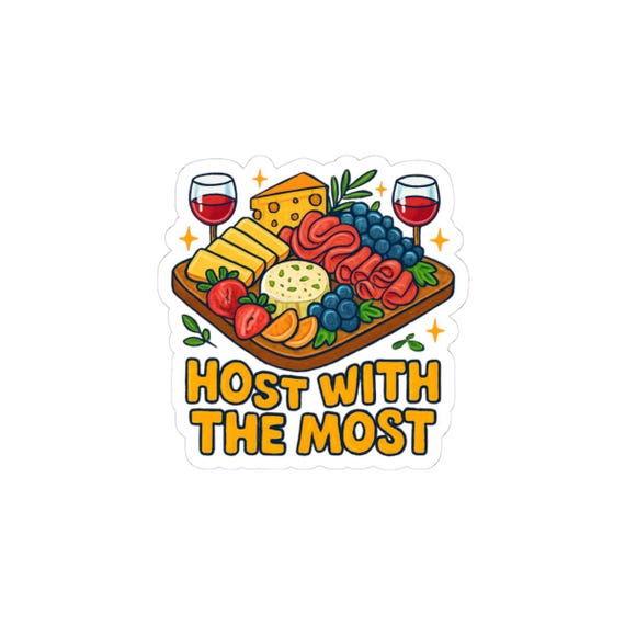Host With The Most charcuterie board Sticker | Kiss-Cut vinyl sticker