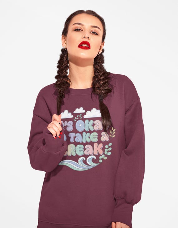 It's Okay to Take a Break sweatshirt | burnout mental health self care