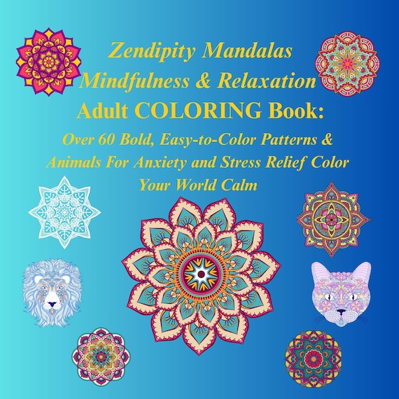 Relax and Destress: Zendipity Adult Mandala Coloring Book