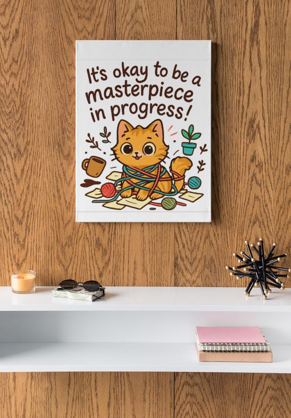It's Okay to Be a Masterpiece in Progress Cat Canvas | Matte Stretched Wall Art